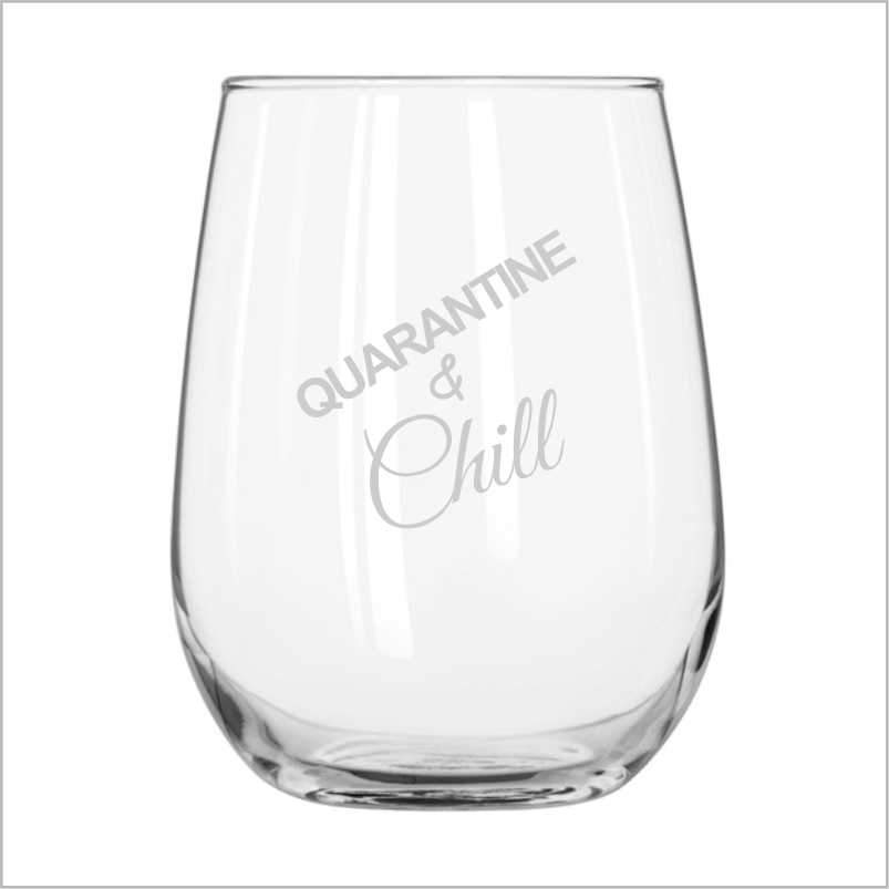 Quarantine & Chill Stemless Wine Glass Engrave Works 